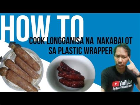 how to cook longganisa with plastic